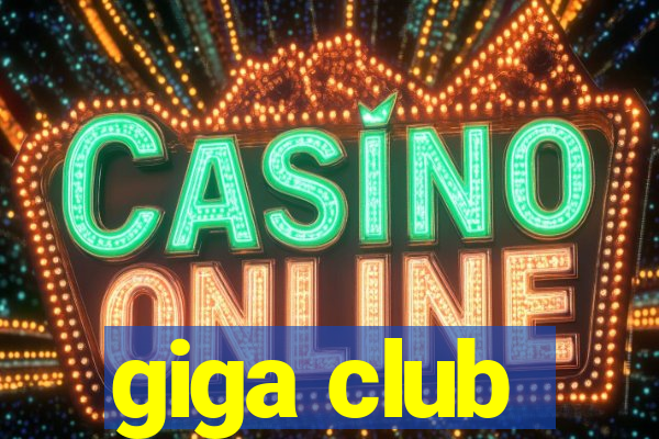 giga club